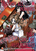 Destroy All Humans. They Can't Be Regenerated. A Magic: The Gathering Manga, Vol. 7 : Limited edition Magic: The Gathering card included in first printing! Volume 7
